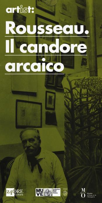 Artist: Rousseau. Il candore arcaico. Ediz. illustrata - Monica Da Cortà Fumei - Libro 24 Ore Cultura 2015 | Libraccio.it