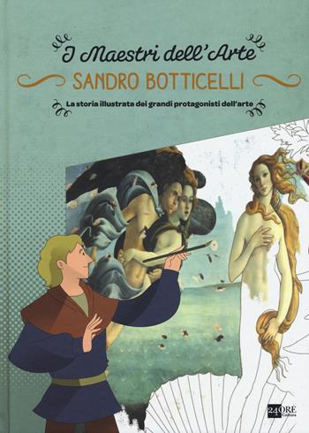 Sandro Botticelli. La storia illustrata dei grandi protagonisti dell'arte. Ediz. illustrata - Stefano Zuffi - Libro 24 Ore Cultura 2015, Maestri dell'arte | Libraccio.it