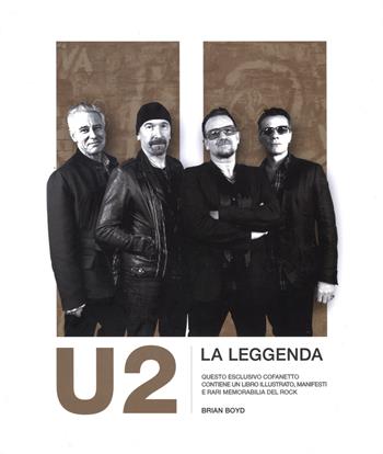 U2. La leggenda. Ediz. illustrata - Brian Boyd - Libro 24 Ore Cultura 2015 | Libraccio.it