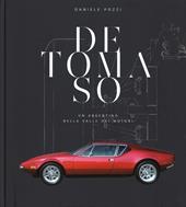 De Tomaso. Un argentino nella valle dei motori. Ediz. illustrata