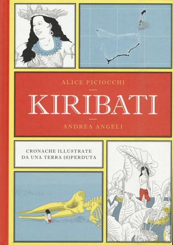 Kiribati. Cronache illustrate da una terra (s)perduta - Alice Piciocchi, Andrea Angeli - Libro 24 Ore Cultura 2016 | Libraccio.it