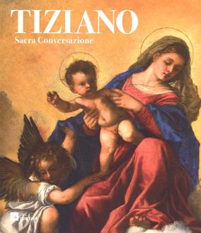 Tiziano. Sacra conversazione. Catalogo della mostra (Milano, 5 dicembre 2017-14 gennaio 2018). Ediz. a colori  - Libro 24 Ore Cultura 2018 | Libraccio.it