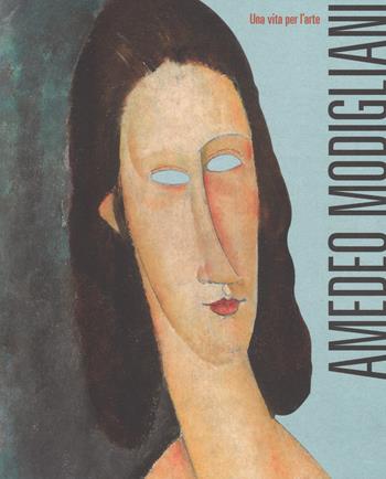 Amedeo Modigliani. Una vita per l'arte. Ediz. a colori  - Libro 24 Ore Cultura 2018, Cataloghi di mostra | Libraccio.it