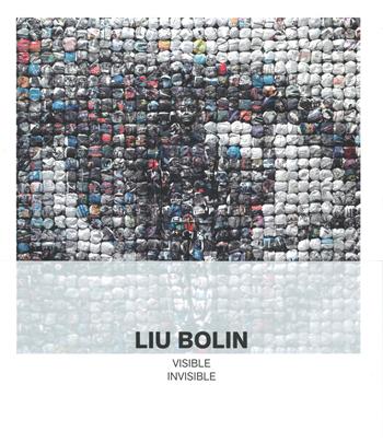 Liu Bolin. Visible invisible. Catalogo della mostra (Milano, 15 maggio-15 settembre 2019). Ediz. illustrata  - Libro 24 Ore Cultura 2019 | Libraccio.it