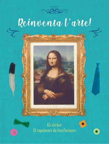 Reinventa l'arte! Con adesivi. Ediz. a colori  - Libro 24 Ore Cultura 2020 | Libraccio.it