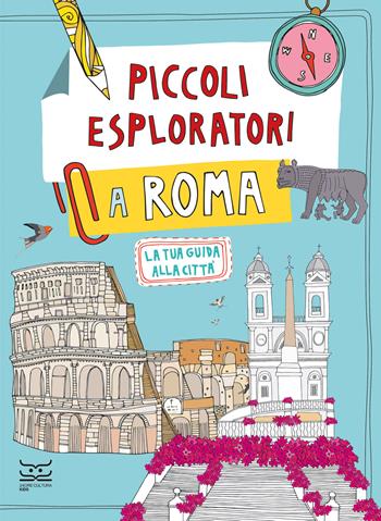 Piccoli esploratori a Roma. La tua guida alla città  - Libro 24 Ore Cultura 2022 | Libraccio.it