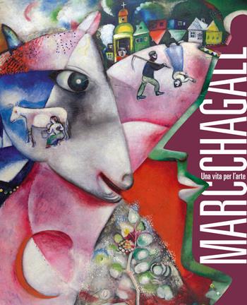 Marc Chagall. Una vita per l'arte. Catalogo della mostra (Milano, 10 marzo-31 luglio 2022). Ediz. a colori  - Libro 24 Ore Cultura 2022, Cataloghi di mostra | Libraccio.it
