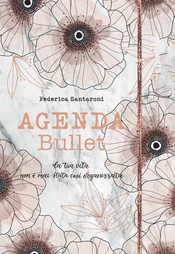 Bullet agenda - Federica Santaroni - Libro 24 Ore Cultura 2020 | Libraccio.it