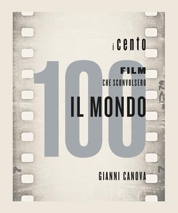I 100 film che sconvolsero il mondo  - Libro 24 Ore Cultura 2022 | Libraccio.it