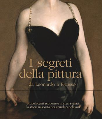 I segreti della pittura da Leonardo a Picasso. Ediz. a colori - Pietro C. Marani - Libro 24 Ore Cultura 2022, Grandi libri d'arte | Libraccio.it