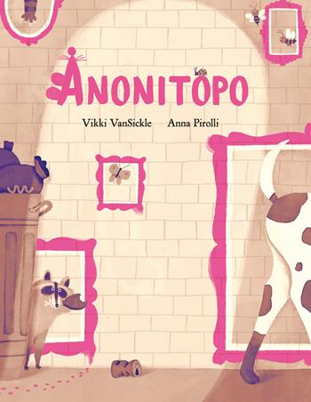 Anonitopo. Ediz. a colori - Vikki Vansickle, Anna Pirolli - Libro 24 Ore Cultura 2021 | Libraccio.it