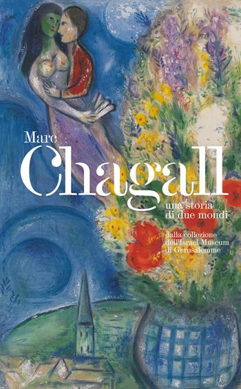 Marc Chagall. Una storia dei due mondi - Ronit Sorek - Libro 24 Ore Cultura 2022, Cataloghi di mostra | Libraccio.it