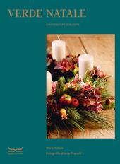 Verde Natale. Decorazioni d'autore. Ediz. a colori