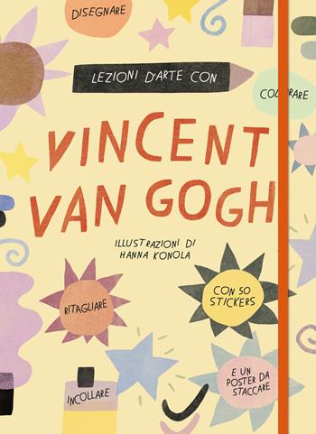 Lezioni d'arte con Vincent Van Gogh. Ediz. a colori. Con Poster. Con Adesivi - Katie Cotton - Libro 24 Ore Cultura 2022 | Libraccio.it