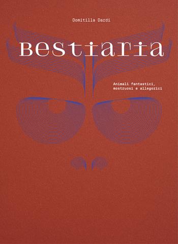 Bestiaria. Animali fantastici, mostruosi e allegorici. Ediz. illustrata  - Libro 24 Ore Cultura 2023 | Libraccio.it