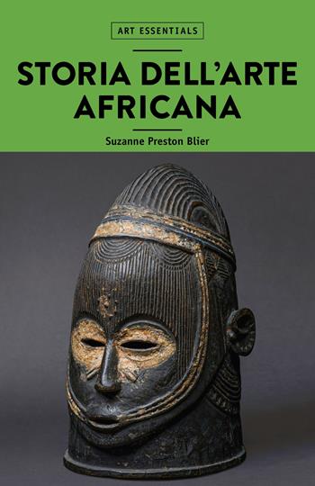 Storia dell'arte africana - Suzanne Preston Blier - Libro 24 Ore Cultura 2023, Art essentials | Libraccio.it