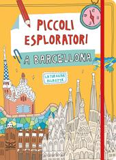 Piccoli esploratori a Barcellona. La tua guida alla città