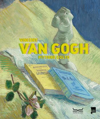 Vincent Van Gogh. Pittore colto. Catalogo della mostra (Milano, 21 settembre 2023-28 gennaio 2024). Ediz. a colori - Francesco Poli - Libro 24 Ore Cultura 2023, Cataloghi di mostra | Libraccio.it