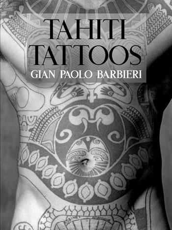 Thaiti tattoos. Ediz. illustrata - Gian Paolo Barbieri - Libro 24 Ore Cultura 2023, Grandi libri di fotografia | Libraccio.it