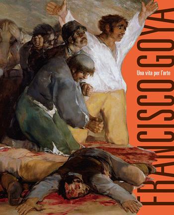 Francisco Goya. Una vita per l'arte - Stefano Zuffi - Libro 24 Ore Cultura 2023, Arte. Saggi | Libraccio.it