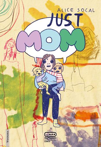 Just mum - Alice Socal - Libro 24 Ore Cultura 2023, 24 Ore Cultura. Comics | Libraccio.it