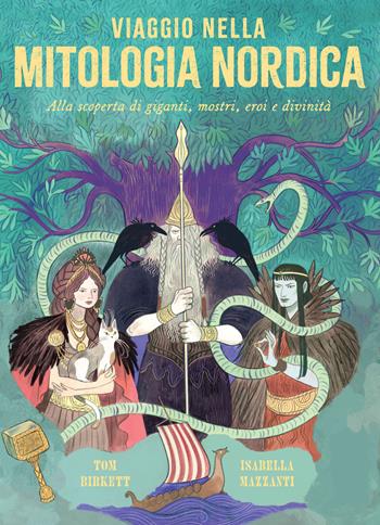Viaggio nella mitologia nordica. Alla scoperta di giganti, mostri, eroi e divinità  - Libro 24 Ore Cultura 2024, 24 Ore Cultura. Kids | Libraccio.it
