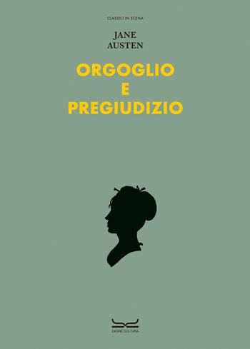 Orgoglio e pregiudizio. Ediz. a colori - Jane Austen - Libro 24 Ore Cultura 2024, Classici in scena | Libraccio.it