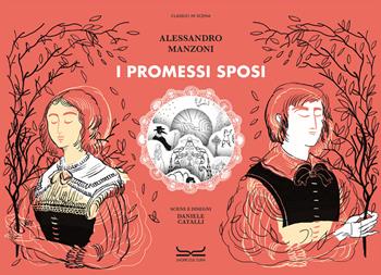 I promessi sposi. Ediz. illustrata - Alessandro Manzoni - Libro 24 Ore Cultura 2024, Classici in scena | Libraccio.it