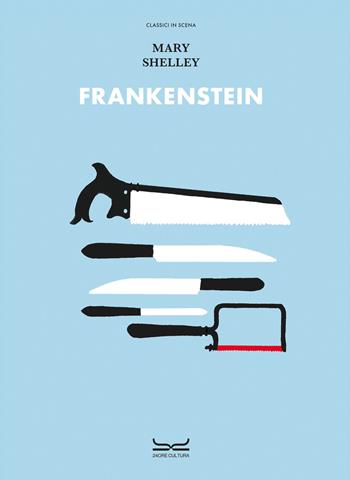 Frankenstein - Mary Shelley - Libro 24 Ore Cultura 2024, Classici in scena | Libraccio.it