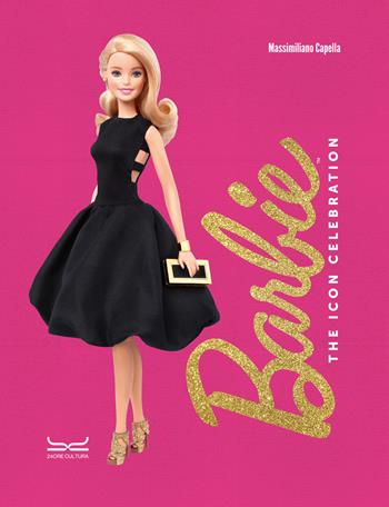 Barbie. The icon celebration. Nuova ediz. - Massimiliano Capella - Libro 24 Ore Cultura 2024 | Libraccio.it
