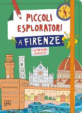 Piccoli esploratori a Firenze. La tua guida alla città