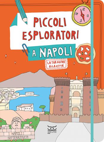 Piccoli esploratori a Napoli. La tua guida alla città - Maria Cristina Ferrari - Libro 24 Ore Cultura 2024, 24 Ore Cultura. Kids | Libraccio.it