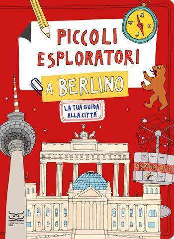 Piccoli esploratori a Berlino. La tua guida alla città - Maria Cristina Ferrari - Libro 24 Ore Cultura 2024, 24 Ore Cultura. Kids | Libraccio.it