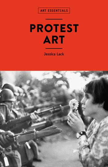 Protest art. Ediz. a colori - Jessica Lack - Libro 24 Ore Cultura 2024, Art essentials | Libraccio.it