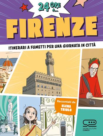24 ore a... Firenze. Itinerari a fumetti per una giornata in città - Elena Triolo - Libro 24 Ore Cultura 2024, 24 Ore Cultura. Comics | Libraccio.it