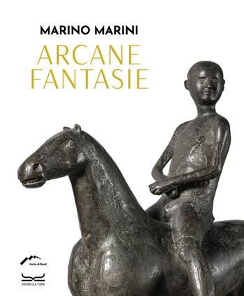 Marino Marini. Arcane fantasie. Ediz. a colori  - Libro 24 Ore Cultura 2024 | Libraccio.it