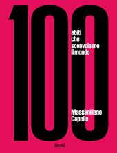 100 abiti che sconvolsero il mondo. Ediz. a colori