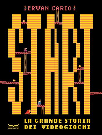 Start! La grande storia dei videogiochi - Erwan Cario - Libro 24 Ore Cultura 2024 | Libraccio.it