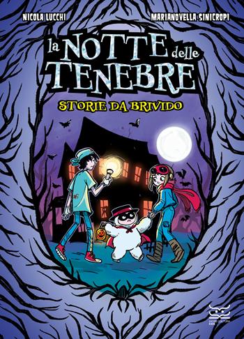 La notte delle tenebre. Storie da brivido - Nicola Lucchi - Libro 24 Ore Cultura 2024, 24 Ore Cultura. Kids | Libraccio.it