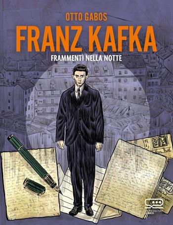 Franz Kafka. Frammenti nella notte - Otto Gabos - Libro 24 Ore Cultura 2024, 24 Ore Cultura. Comics | Libraccio.it