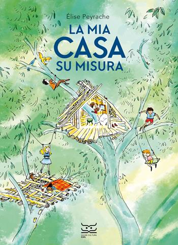 La mia casa su misura. Ediz. a colori - Élise Peyrache - Libro 24 Ore Cultura 2025, 24 Ore Cultura. Kids | Libraccio.it