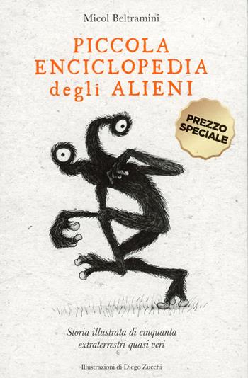 Piccola enciclopedia degli alieni. Storia illustrata di cinquanta extraterrestri quasi veri - Micol Arianna Beltramini - Libro 24 Ore Cultura 2024 | Libraccio.it