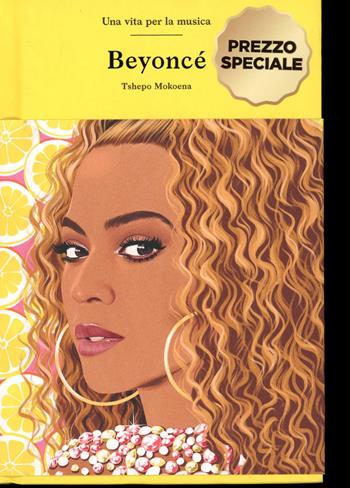 Beyoncé. Una vita per la musica - Tshepo Mokoena - Libro 24 Ore Cultura 2024 | Libraccio.it