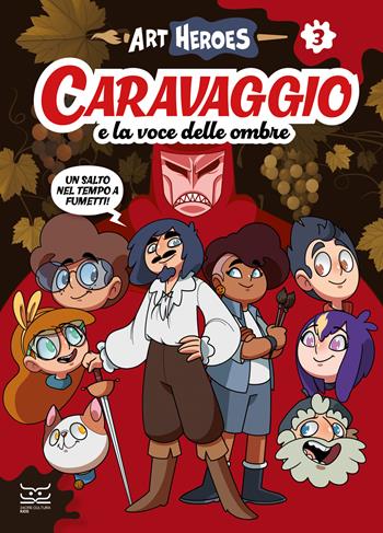 Caravaggio e la voce delle ombre. Art heroes. Vol. 3 - Jacopo Silvestre - Libro 24 Ore Cultura 2025, 24 Ore Cultura. Kids | Libraccio.it