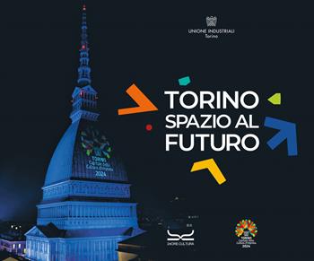 Torino spazio futuro. Ediz. a colori  - Libro 24 Ore Cultura 2025 | Libraccio.it