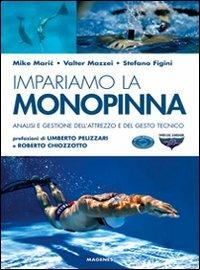 Impariamo la monopinna. Analisi e gestione dell'attrezzo e del gesto tecnico - Mike Maric, Valter Mazzei, Stefano Figini - Libro Magenes 2011, Blu. Manuali e guide | Libraccio.it