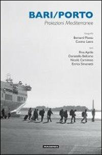 Bari/porto. Proiezioni mediterranee. Ediz. illustrata  - Libro Magenes 2012, Blu natura | Libraccio.it