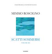 Scatti sommersi. I maestri della fotosub italiana. Vol. 6