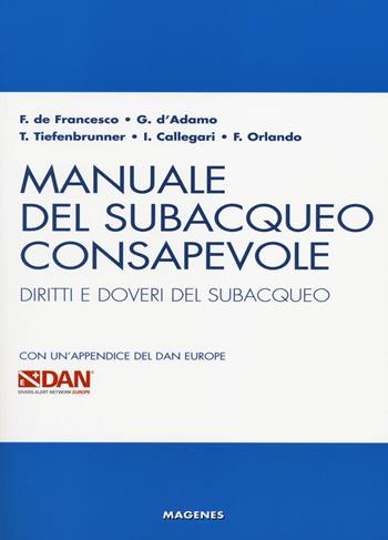 Manuale del subacqueo consapevole. Diritti e doveri del subacqueo. Con un'appendice del DAN Europe  - Libro Magenes 2014, Blu sport | Libraccio.it