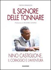 Il signore delle tonnare. Nino Castiglione, il coraggio e l'avventura